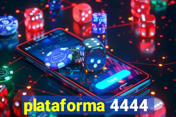 plataforma 4444